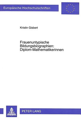 Frauenuntypische Bildungsbiographien: Diplom-Mathematikerinnen