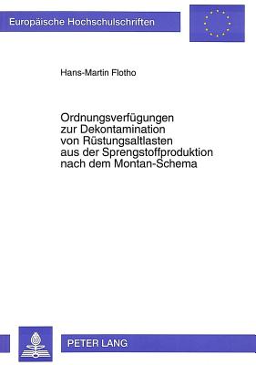 Ordnungsverfuegungen zur Dekontamination von Ruestungsaltlasten aus der Sprengstoffproduktion nach dem Montan-Schema