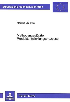 Methodengestuetzte Produktentwicklungsprozesse