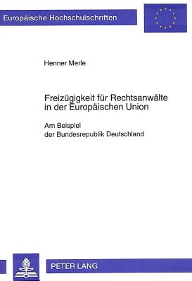 Freizuegigkeit fuer Rechtsanwaelte in der Europaeischen Union