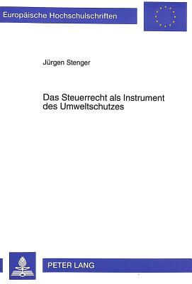 Das Steuerrecht als Instrument des Umweltschutzes