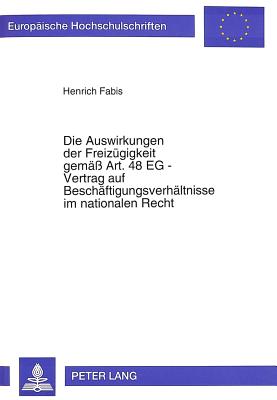 Die Auswirkungen der Freizuegigkeit gemae Art. 48 EG - Vertrag auf Beschaeftigungsverhaeltnisse im nationalen Recht