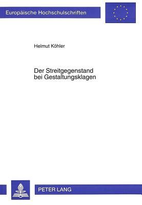 Der Streitgegenstand Bei Gestaltungsklagen