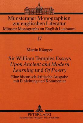 Sir William Temples Essays «Upon Ancient and Modern Learning» und «Of Poetry»