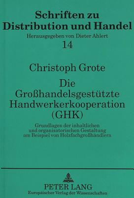 Die Grohandelsgestuetzte Handwerkerkooperation (GHK)