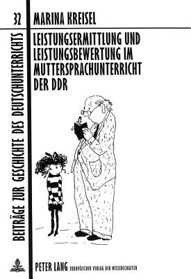 Leistungsermittlung und Leistungsbewertung im Muttersprachunterricht der DDR