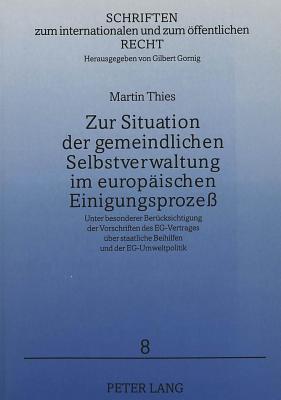 Zur Situation der gemeindlichen Selbstverwaltung im europaeischen Einigungsproze