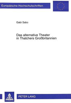 Das alternative Theater in Thatchers Grobritannien