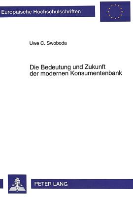 Die Bedeutung und Zukunft der modernen Konsumentenbank