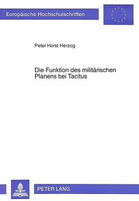 Die Funktion des militaerischen Planens bei Tacitus