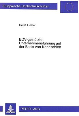 Edv-Gestuetzte Unternehmensfuehrung Auf Der Basis Von Kennzahlen