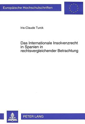 Das Internationale Insolvenzrecht in Spanien in rechtsvergleichender Betrachtung
