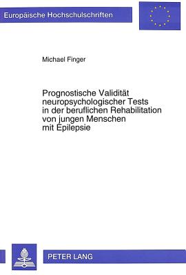 Prognostische Validitaet neuropsychologischer Tests in der beruflichen Rehabilitation von jungen Menschen mit Epilepsie