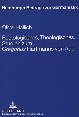 Poetologisches, Theologisches.- Studien Zum "Gregorius" Hartmanns Von Aue