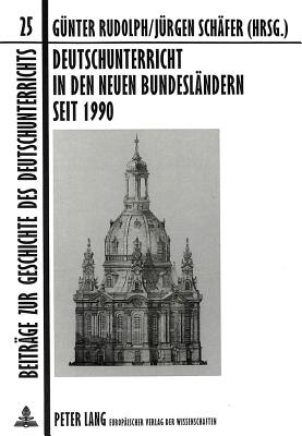 Deutschunterricht in den neuen Bundeslaendern seit 1990