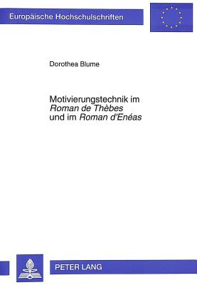 Motivierungstechnik im «Roman de Thebes» und im «Roman d'Eneas»