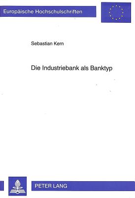 Die Industriebank als Banktyp