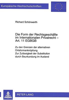 Die Form der Rechtsgeschaefte im Internationalen Privatrecht - Art. 11 EGBGB
