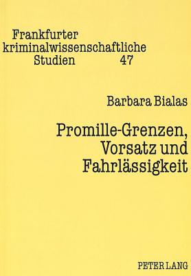 Promille-Grenzen, Vorsatz und Fahrlaessigkeit