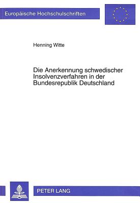 Die Anerkennung schwedischer Insolvenzverfahren in der Bundesrepublik Deutschland