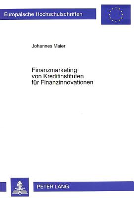 Finanzmarketing von Kreditinstituten fuer Finanzinnovationen