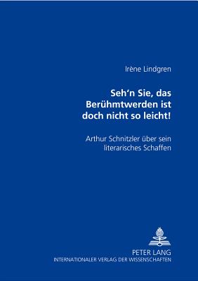 "Seh'n Sie, Das Beruehmtwerden Ist Doch Nicht So Leicht!"