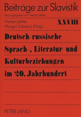 Deutsch-russische Sprach-, Literatur- und Kulturbeziehungen im 20. Jahrhundert