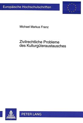 Zivilrechtliche Probleme des Kulturgueteraustausches