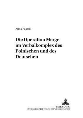 Die Operation "Merge" Im Verbalkomplex Des Polnischen Und Des Deutschen