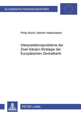 Interpretationsprobleme Der Zwei-Saeulen-Strategie Der Europaeischen Zentralbank