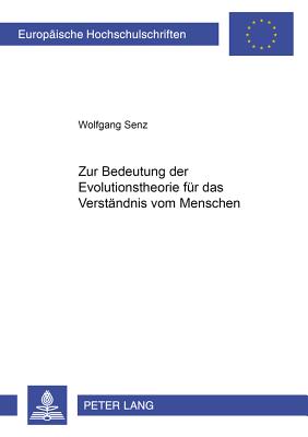 Zur Bedeutung der Evolutionstheorie fuer das Verstaendnis vom Menschen