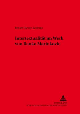 Intertextualitaet Im Werk Von Ranko Marinkovic