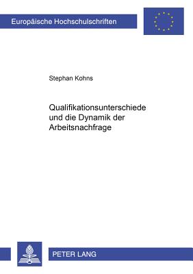 Qualifikationsunterschiede Und Die Dynamik Der Arbeitsnachfrage