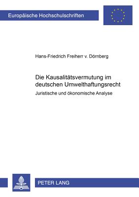 Die Kausalitaetsvermutung im deutschen Umwelthaftungsrecht