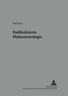 Radikalisierte Phaenomenologie