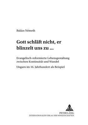"Gott Schlaeft Nicht, Er Blinzelt Uns Zu..."