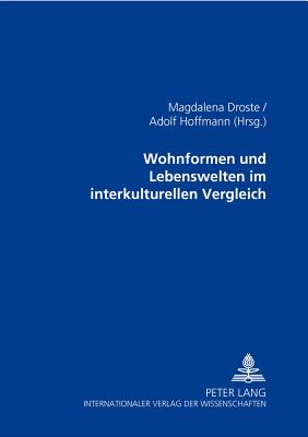 Wohnformen und Lebenswelten im interkulturellen Vergleich