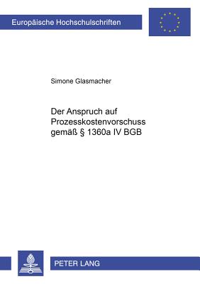 Der Anspruch Auf Prozesskostenvorschuss Gemaess  1360a IV Bgb