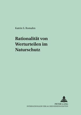 Rationalitaet Von Werturteilen Im Naturschutz