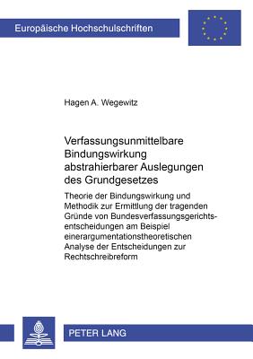 Verfassungsunmittelbare Bindungswirkung abstrahierbarer Auslegungen des Grundgesetzes