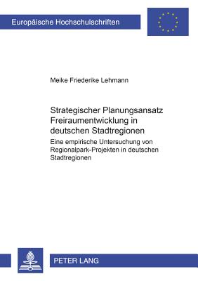 Strategischer Planungsansatz- «Freiraumentwicklung in deutschen Stadtregionen»