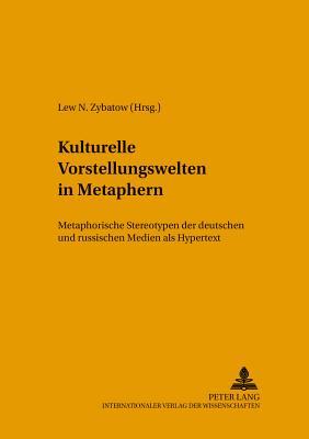 Kulturelle Vorstellungswelten in Metaphern