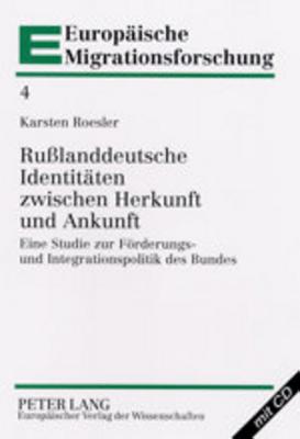 Russlanddeutsche Identitaeten Zwischen Herkunft Und Ankunft