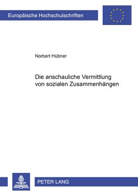 Die Anschauliche Vermittlung Von Sozialen Zusammenhaengen