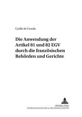 Die Anwendung Der Artikel 81 Und 82 Egv Durch Die Franzoesischen Behoerden Und Gerichte