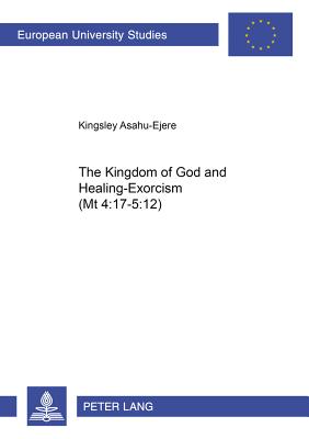 The Kingdom of God and Healing-exorcism (mt 4:17-5:12)