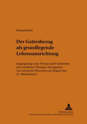 Der Gottesbezug ALS Grundlegende Lebensausrichtung