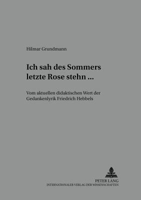 "Ich Sah Des Sommers Letzte Rose Stehn ..."