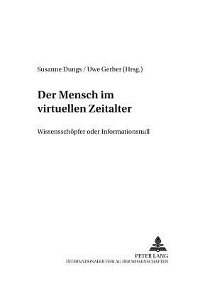 Der Mensch Im Virtuellen Zeitalter
