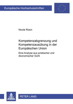 Kompetenzabgrenzung Und Kompetenzausuebung in Der Europaeischen Union